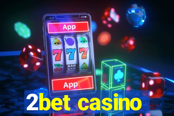 2bet casino